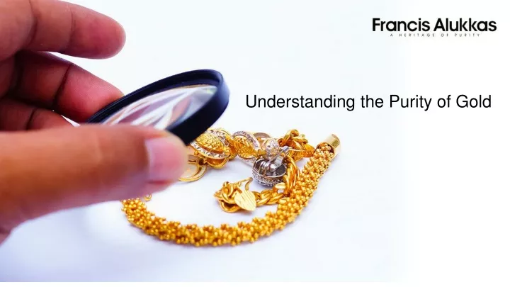 understanding the purity of gold