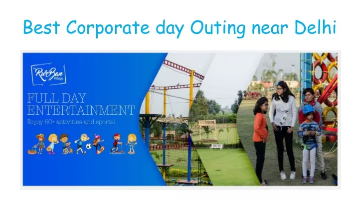 best corporate day outing near delhi