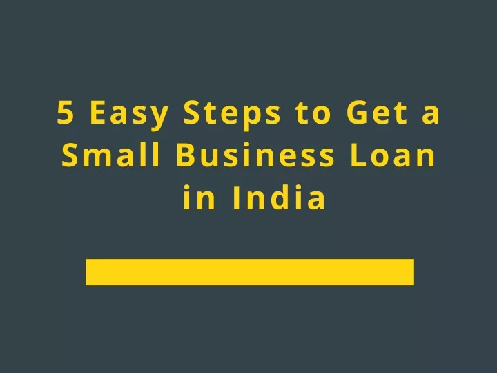 5 easy steps to get a small business loan in india