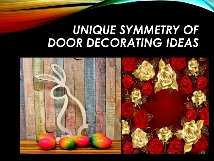 unique symmetry of door decorating ideas