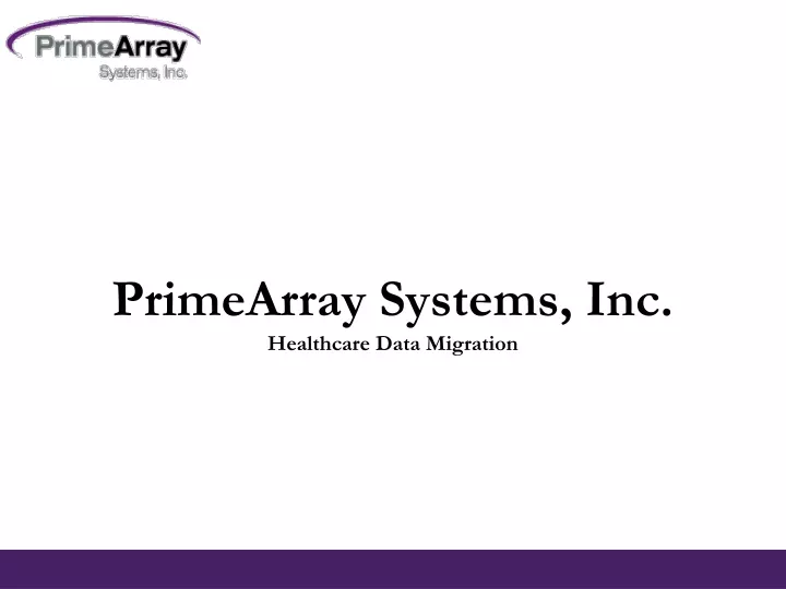 primearray systems inc healthcare data migration