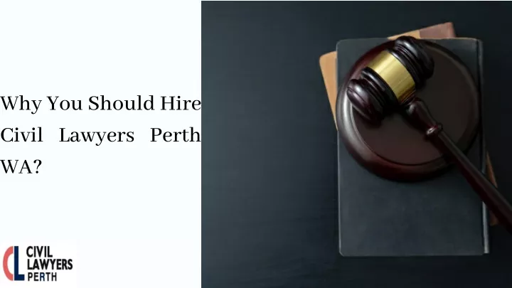 why you should hire civil lawyers perth wa