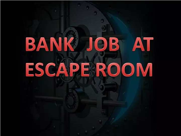 bank job at escape room