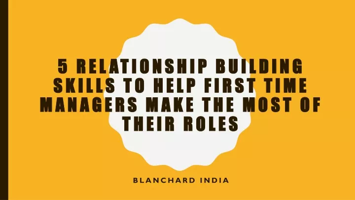 5 relationship building skills to help first time managers make the most of their roles