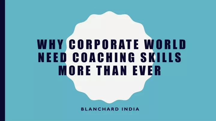 why corporate world need coaching skills more than ever