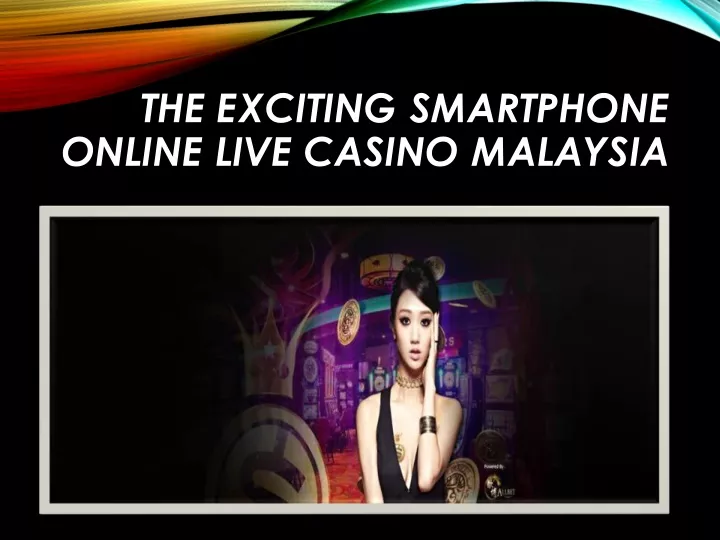 the exciting smartphone online live casino