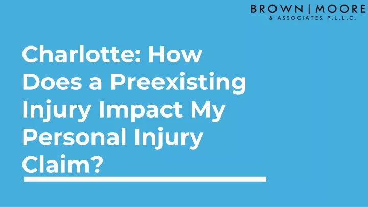 charlotte how does a preexisting injury impact my personal injury claim