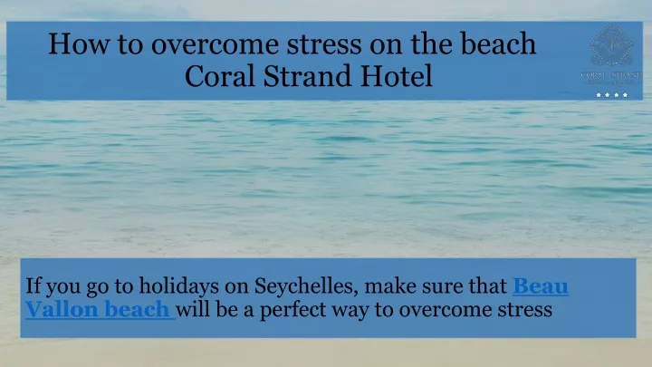 how to overcome stress on the beach coral strand