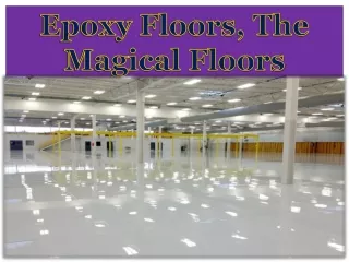 Epoxy Floors, The Magical Floors