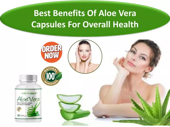 best benefits of aloe vera capsules for overall