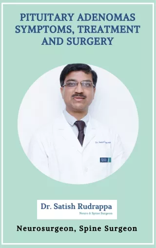 Pituitary Adenomas Treatment | Pituitary Adenoma Treatment in Bangalore | Dr. SatishRudrappa, provides, best treatment w