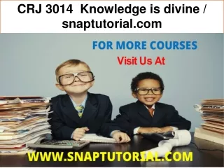 CRJ 3014  Knowledge is divine - snaptutorial.com