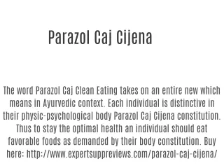 Eating these Parazol Caj  favorable foods