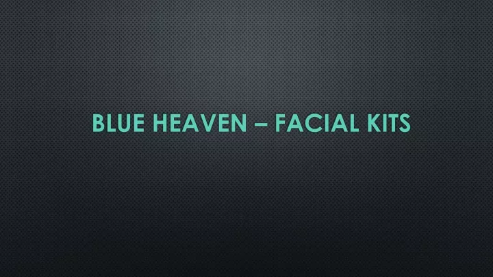 blue heaven facial kits