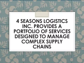 4 Seasons Logistics Inc. Provides a Portfolio of Services Designed To Manage Complex Supply Chains