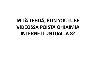 MITÄ TEHDÄ, KUN YOUTUBE VIDEOSSA POISTA OHJAIMIA