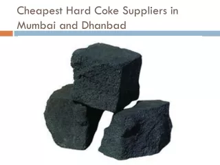 Cheapest Hard Coke Suppliers in Mumbai and Dhanbad