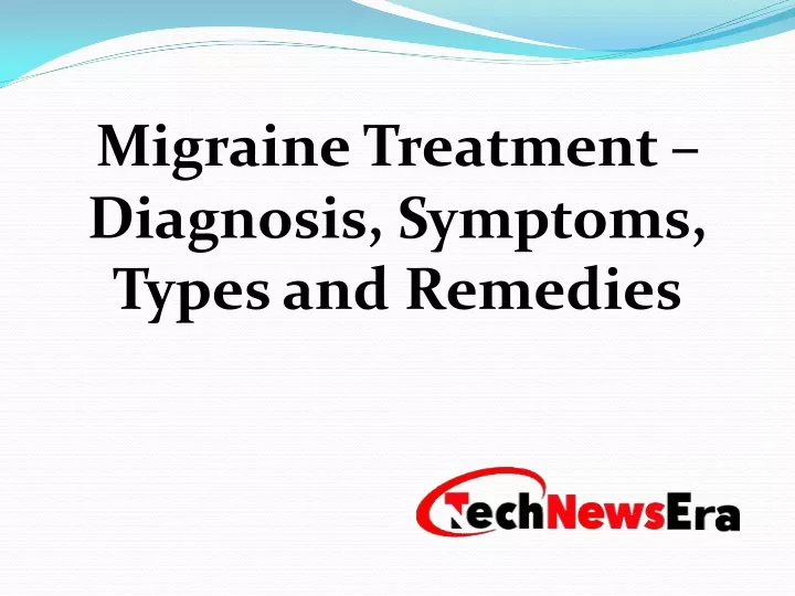migraine treatment diagnosis symptoms types