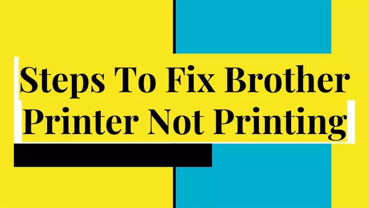 steps to fix b rother printer not printing