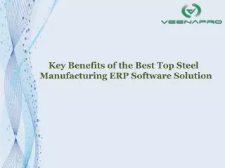 Key Benefits of the Best Top Steel Manufacturing ERP Software Solution