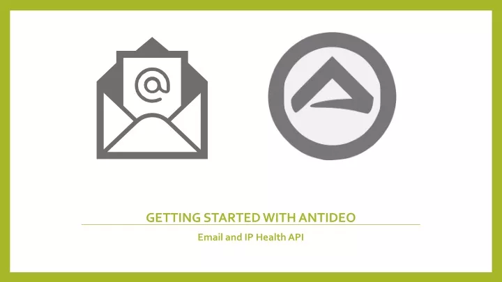 getting started with antideo