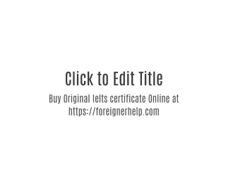 Buy Original Ielts certificate Online at https://foreignerhelp.com