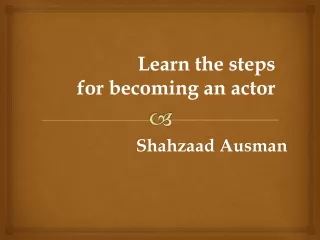 Shahzaad Ausman - Skills you need to become an actor
