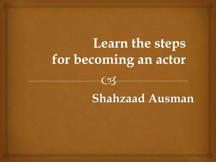 learn the steps for becoming an actor