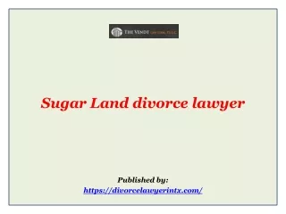 Sugar Land divorce lawyer