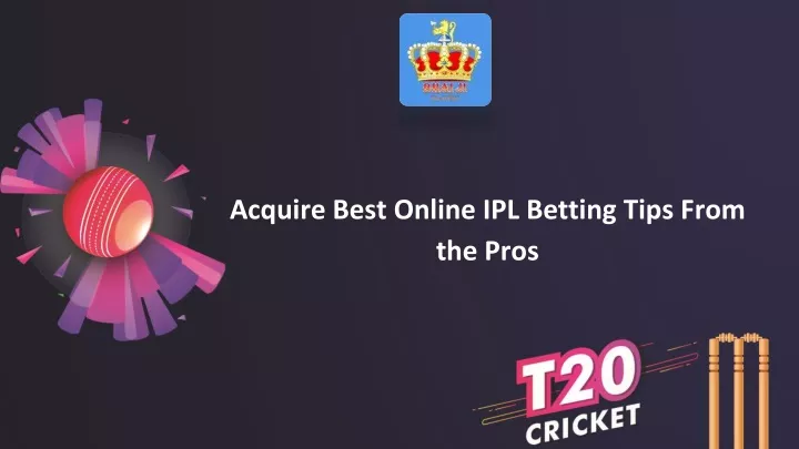 acquire best online ipl betting tips from the pros