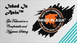 Inked In Asia™: Get Tattooed in a Comfortable and Hygienic Setting