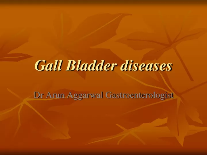 gall bladder diseases