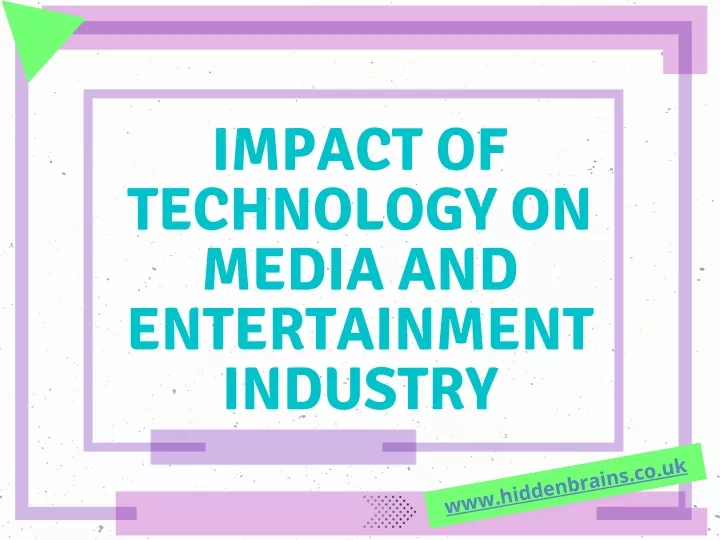impact of technology on media and entertainment