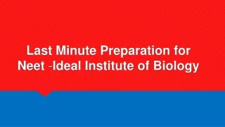 last minute preparation for neet ideal institute of biology