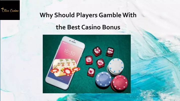 why should players gamble with the best casino bonus