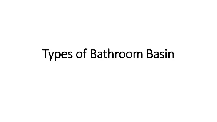 types of bathroom basin