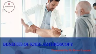 Benefits of Knee Arthroscopy-Best Knee Arthroscopy Treatment Near Me