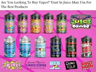 Are You Looking To Buy Vapes? Trust In Juice Man Usa For The Best Products