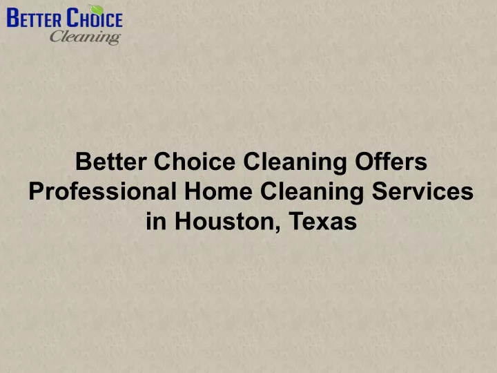 better choice cleaning offers professional home