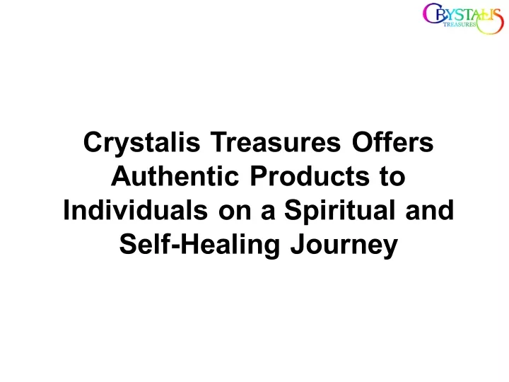 crystalis treasures offers authentic products