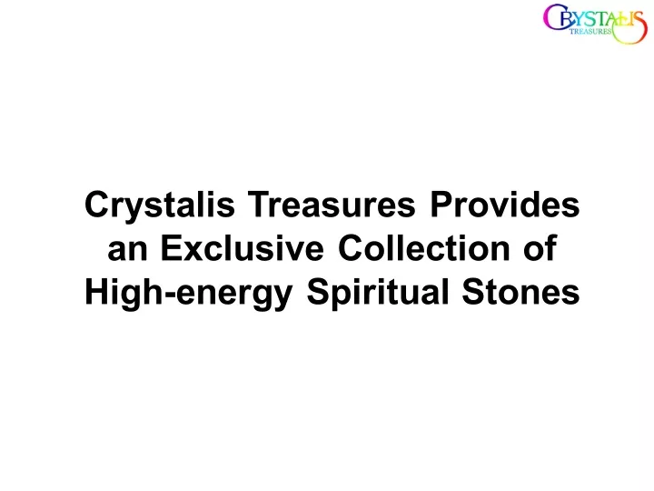 crystalis treasures provides an exclusive