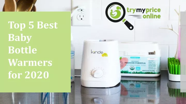 top 5 best baby bottle warmers for 2020