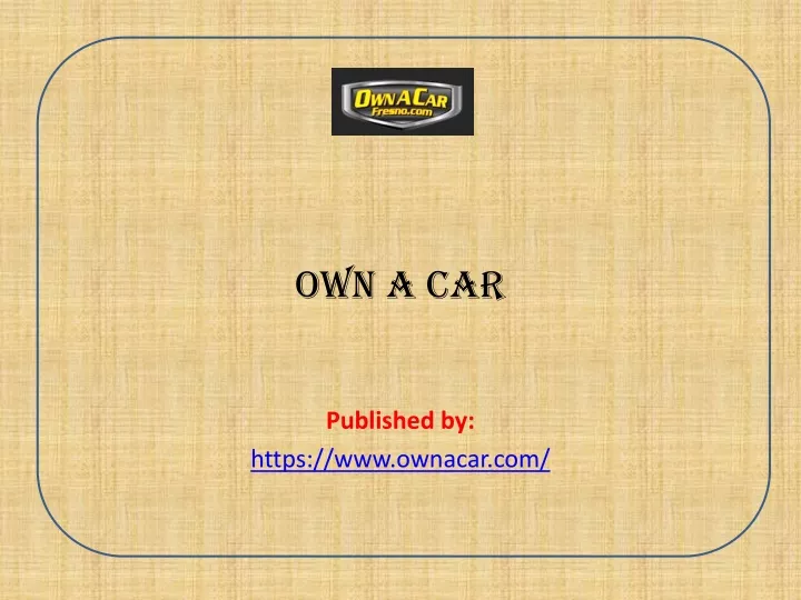 own a car published by https www ownacar com