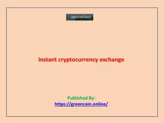 Instant cryptocurrency exchange