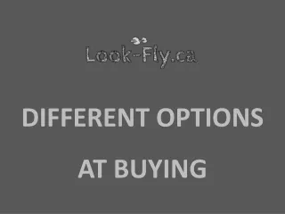 DIFFERENT OPTIONS AT BUYING