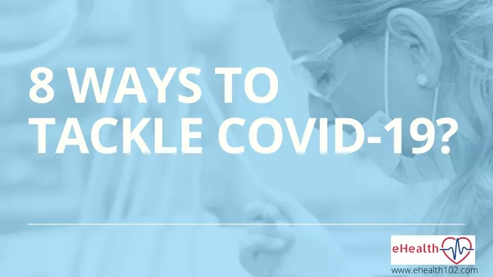 8 ways to tackle covid 19