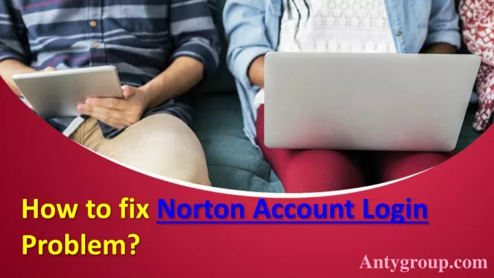 how to fix norton account login problem