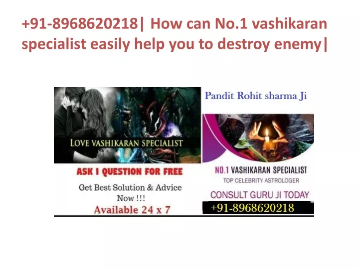 91 8968620218 how can no 1 vashikaran specialist easily help you to destroy enemy