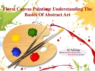 Floral Canvas Painting: Understanding The Basics Of Abstract Art