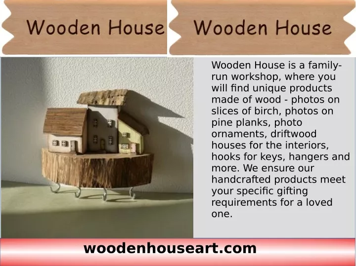 wooden house is a family run workshop where